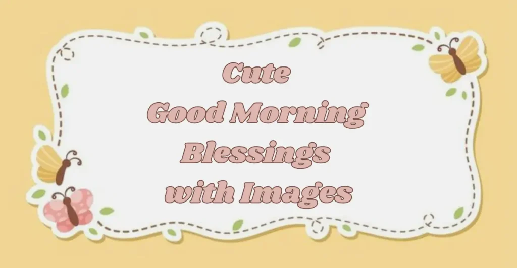 Cute Good Morning Blessings with Images