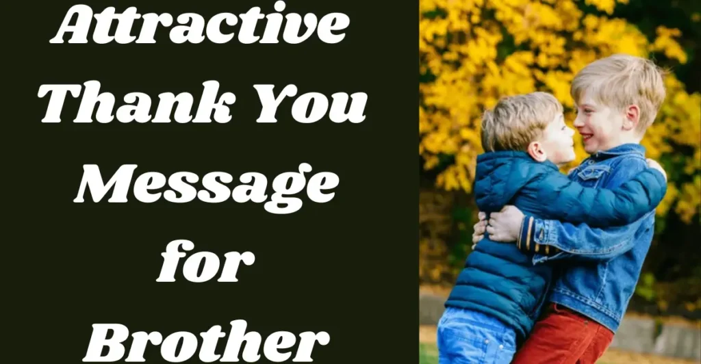 Attractive Thank You Message for Brother
