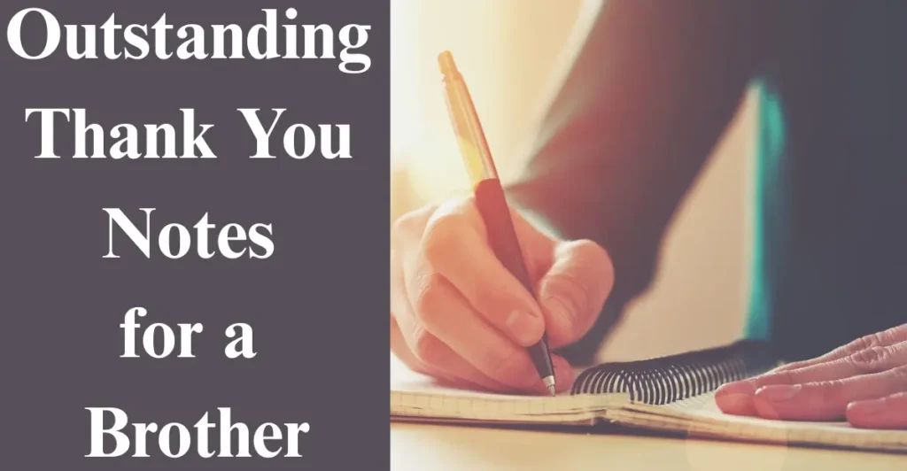 Outstanding Thank You Notes for a Brother