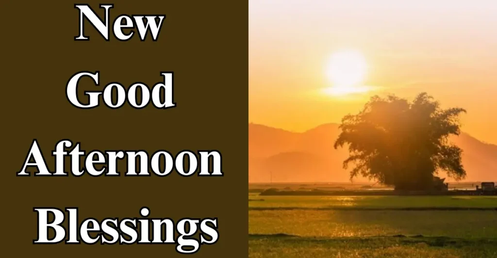 New Good Afternoon Blessings
