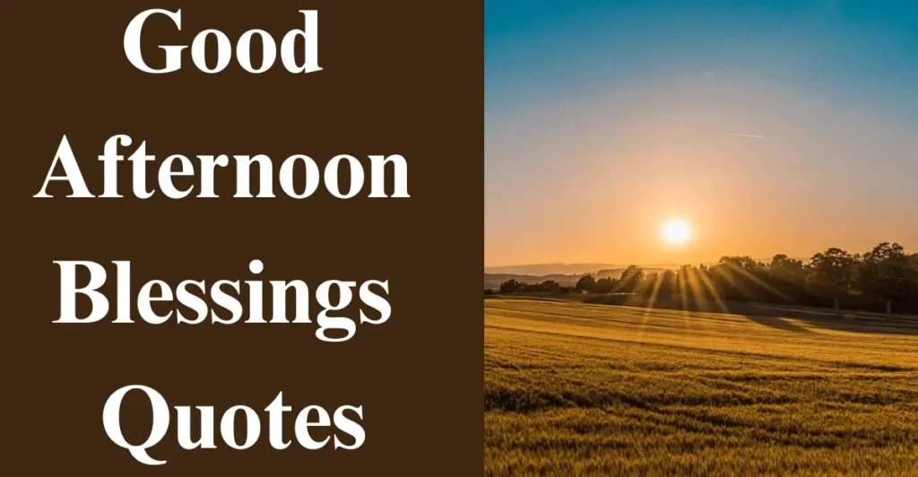 Good Afternoon Blessings Quotes