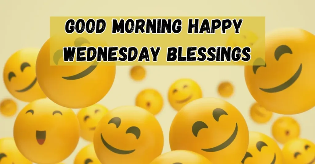 Good Morning Happy Wednesday Blessings