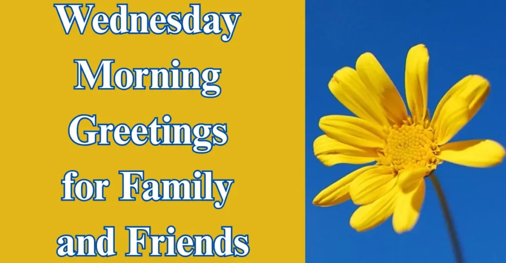 Wednesday Morning Greetings for Family and Friends