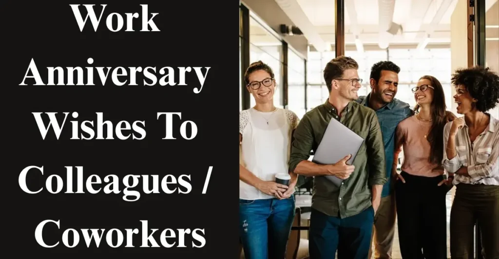 Work Anniversary Wishes To Colleagues / Coworkers