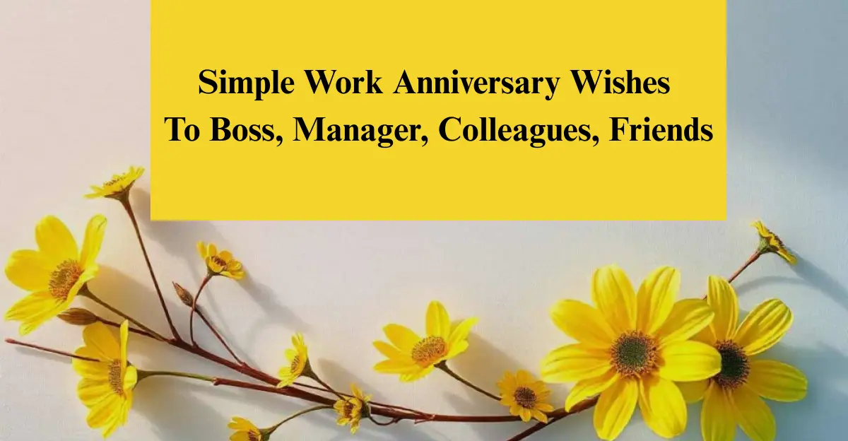 Work Anniversary Wishes for Boss, Colleagues, Friends [Unique & Heartfelt]