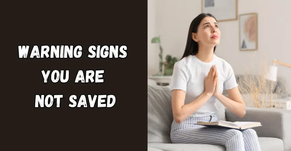Warning Signs You Are Not Saved