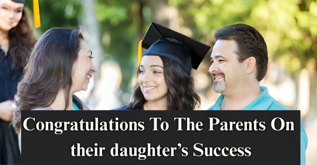 Congratulations To The Parents On their daughter’s Success