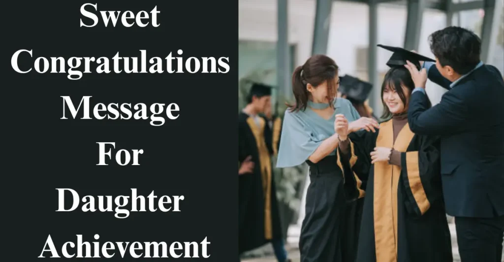 Sweet Congratulations Message For Daughter Achievement