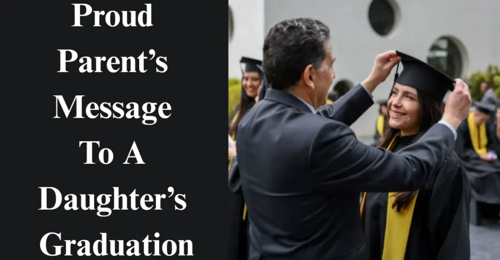 Proud Parent’s Message To A Daughter’s Graduation