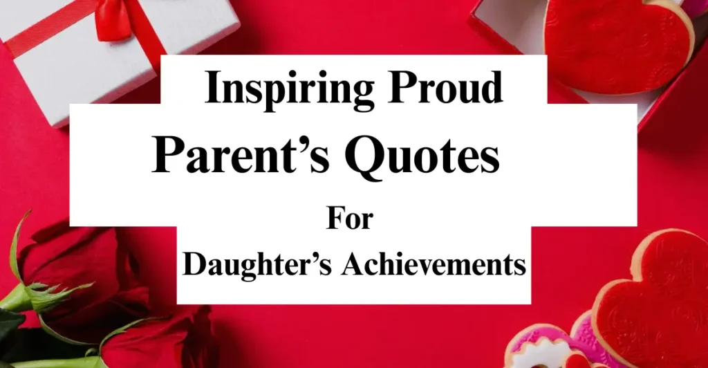 Inspiring Proud Parent’s Quotes For Daughter’s Achievements