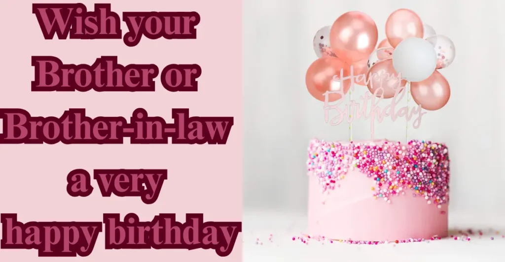 63 ways to wish your brother or brother-in-law a very happy birthday