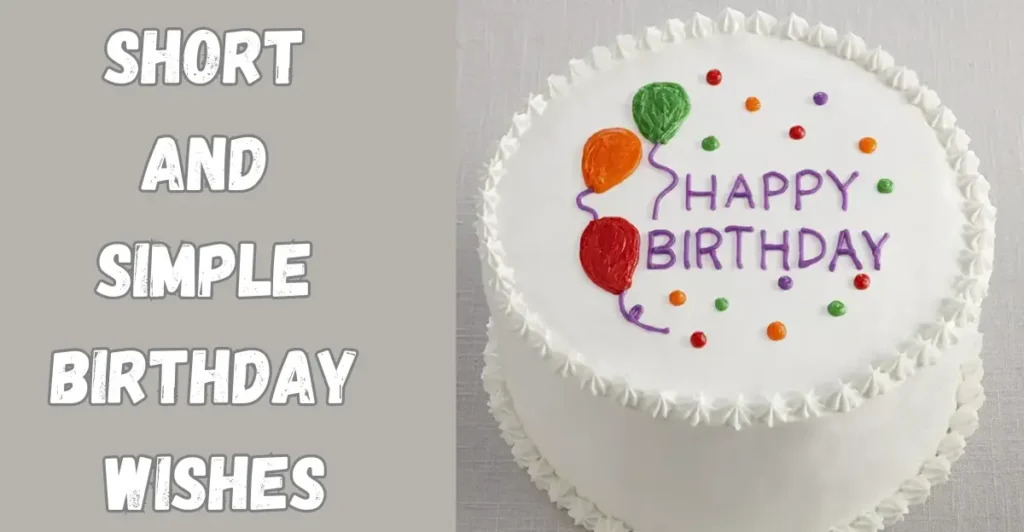 Short and Simple Birthday Wishes