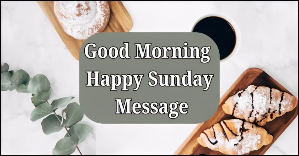 Good Morning Happy Sunday Message