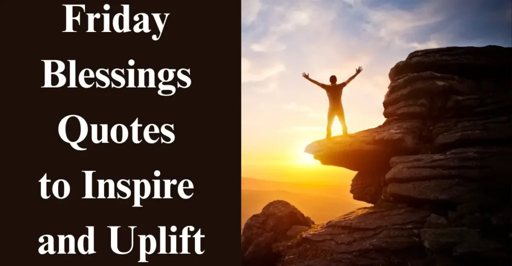Friday Blessings Quotes to Inspire and Uplift