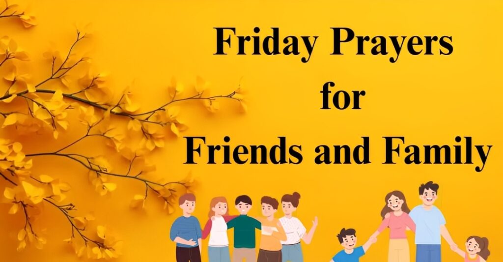 Friday Prayers and Blessings for Friends and Family