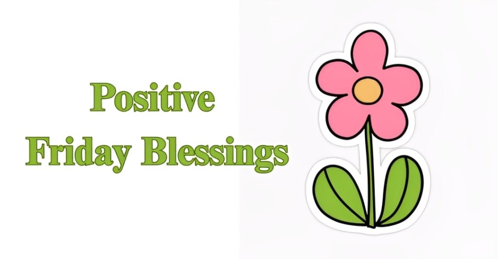 Positive Friday Blessings