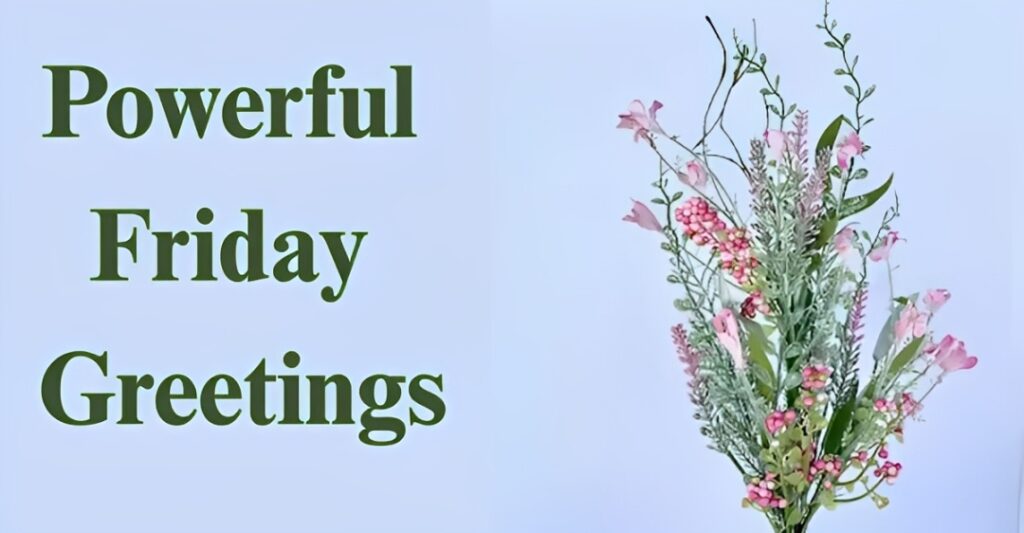 Powerful Friday Greetings