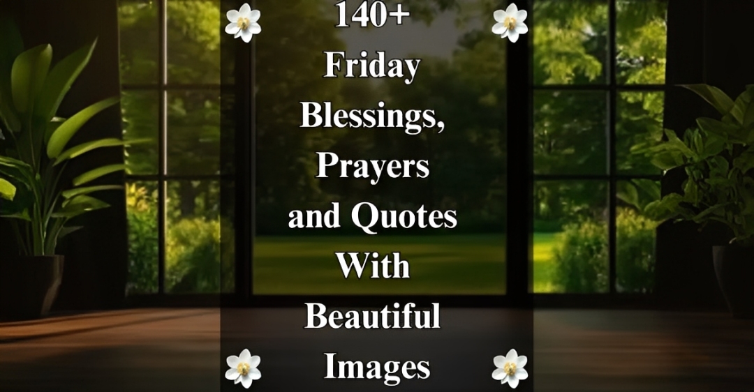 140+ Friday Blessings & Prayers [Positive Vibes & Images]