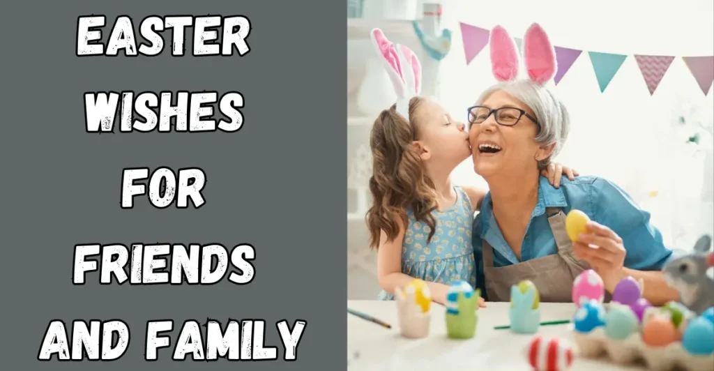 Easter wishes for friends and family