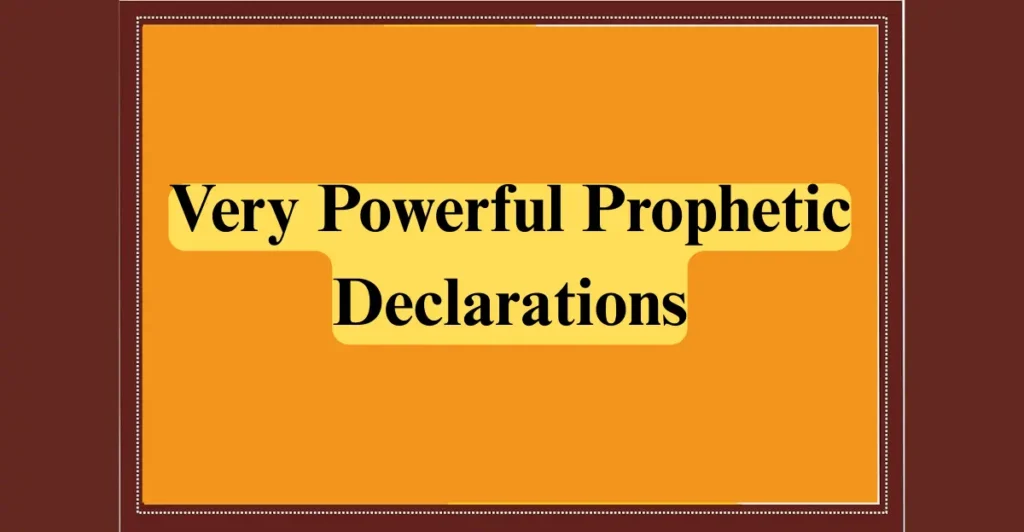 Very Powerful Prophetic Declarations