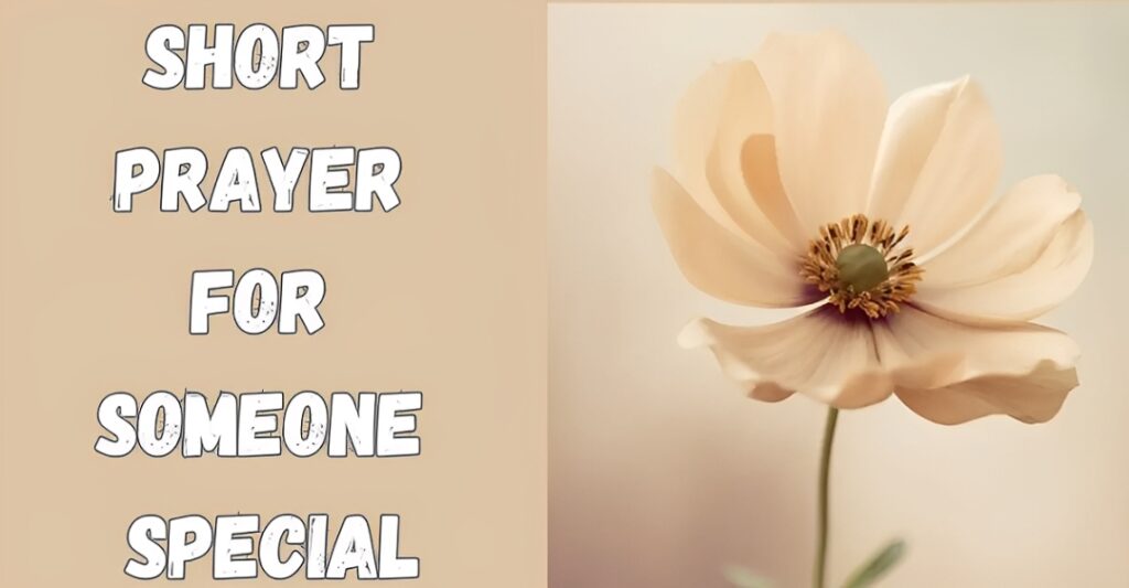 Short Prayer For Someone Special