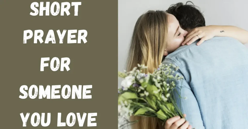 Short Prayer For Someone You Love