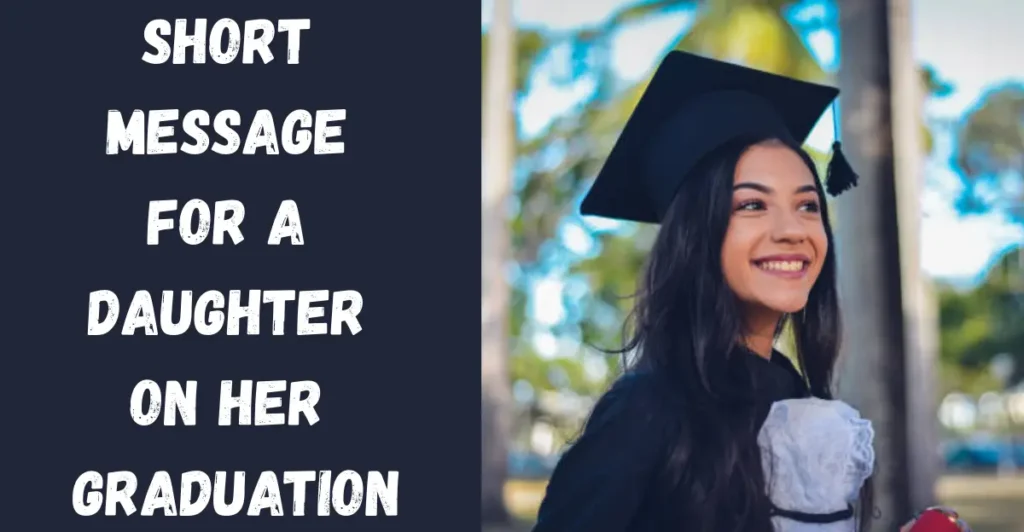 Short Message For A Daughter On Her Graduation