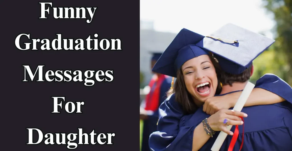 Funny Graduation Messages For Daughter