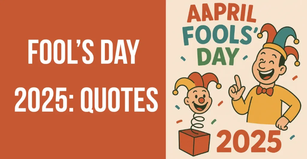 Fool’s Day 2025: Quotes