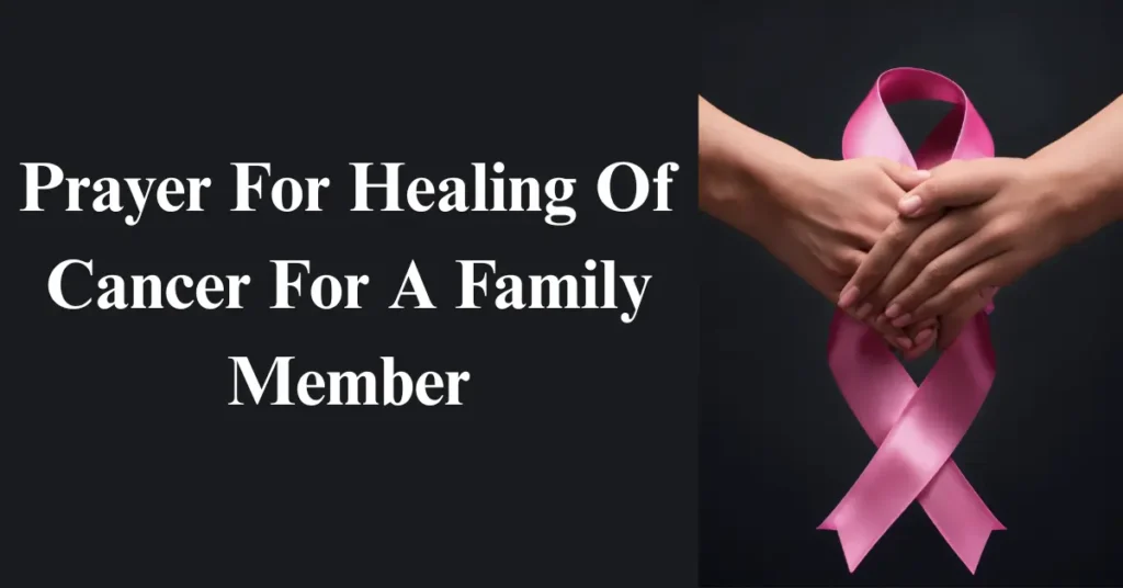 Prayer For Healing Of Cancer For A Family Member