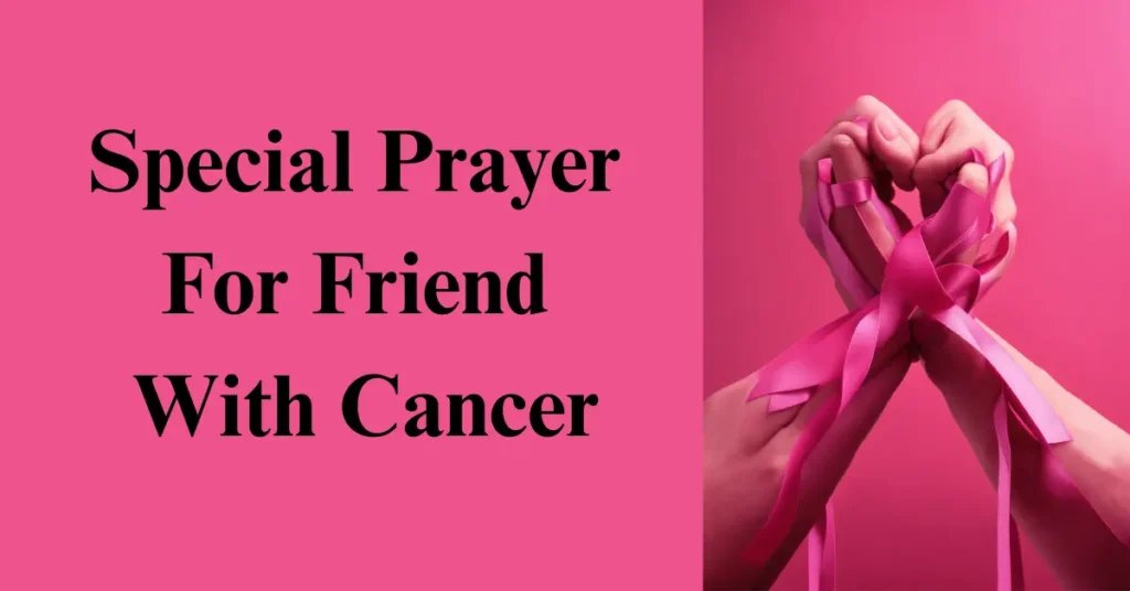 Special Prayer For Friend With Cancer