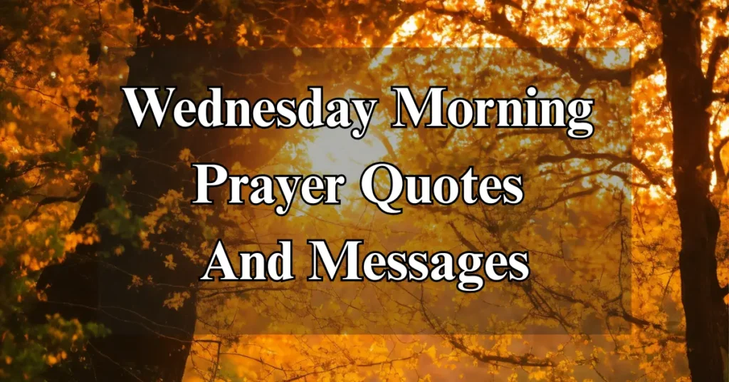 Wednesday Morning Prayer Quotes And Messages