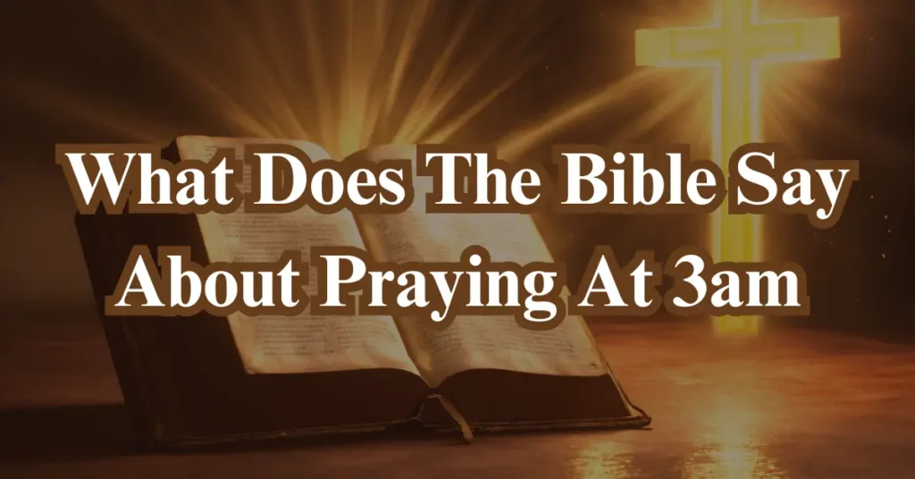 What Does The Bible Say About Praying At 3am