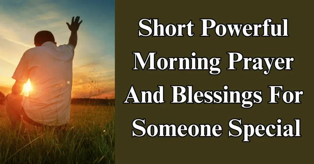 Short Powerful Morning Prayer And Blessings For Someone Special