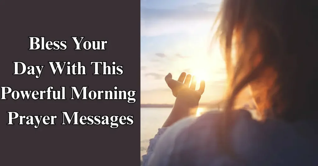Bless Your Day With This Powerful Morning Prayer Messages