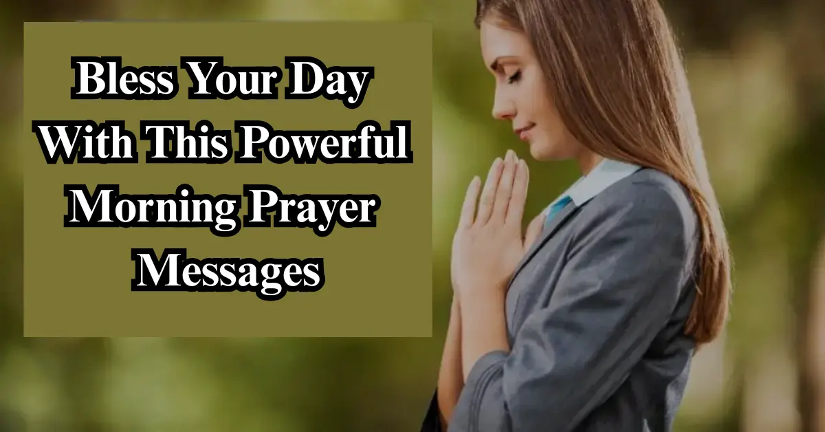 Powerful Morning Prayer Messages [Inspiring & Uplifting]