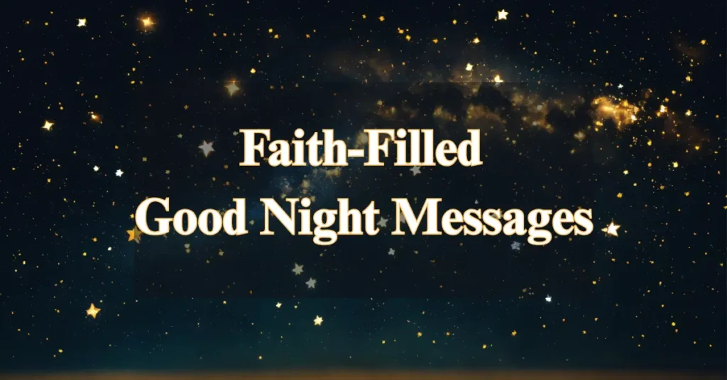 120+ Faith-Filled Good Night Messages to Share with Loved Ones