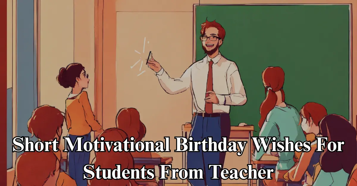 Motivational Birthday Wishes For Students [Inspire]