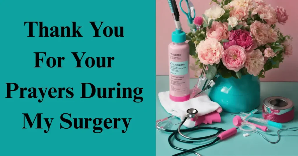 Thank You For Your Prayers During My Surgery