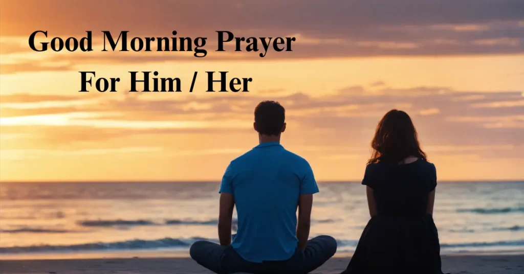 100 Short And Powerful Good Morning Prayer For Him / Her