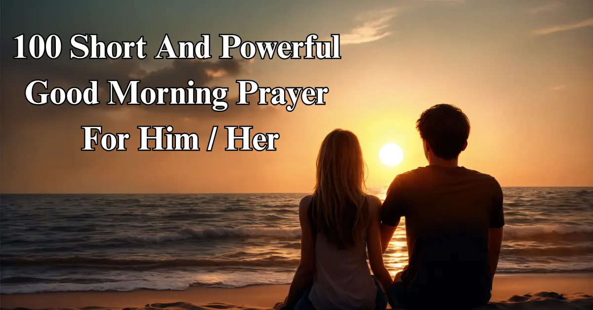 100 Short & Powerful Good Morning Prayers [Love & Blessings]