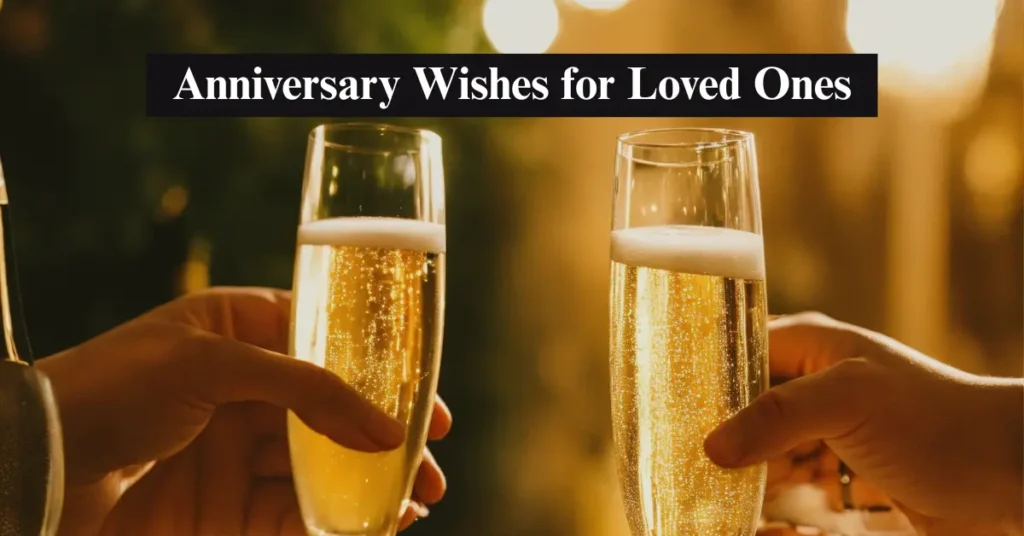 Anniversary Wishes for Loved Ones