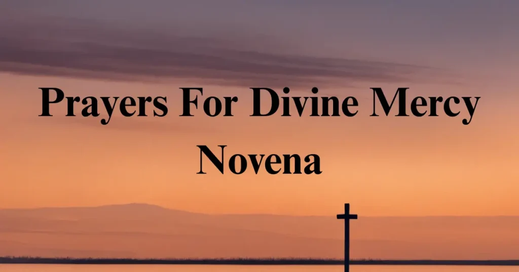 Prayers For Divine Mercy Novena