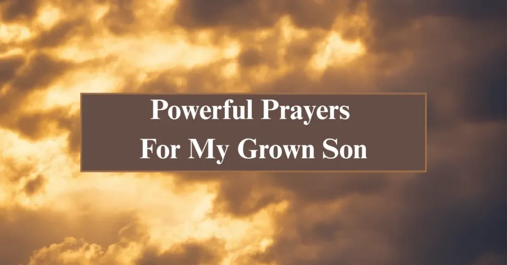 Powerful Prayers For My Grown Son
