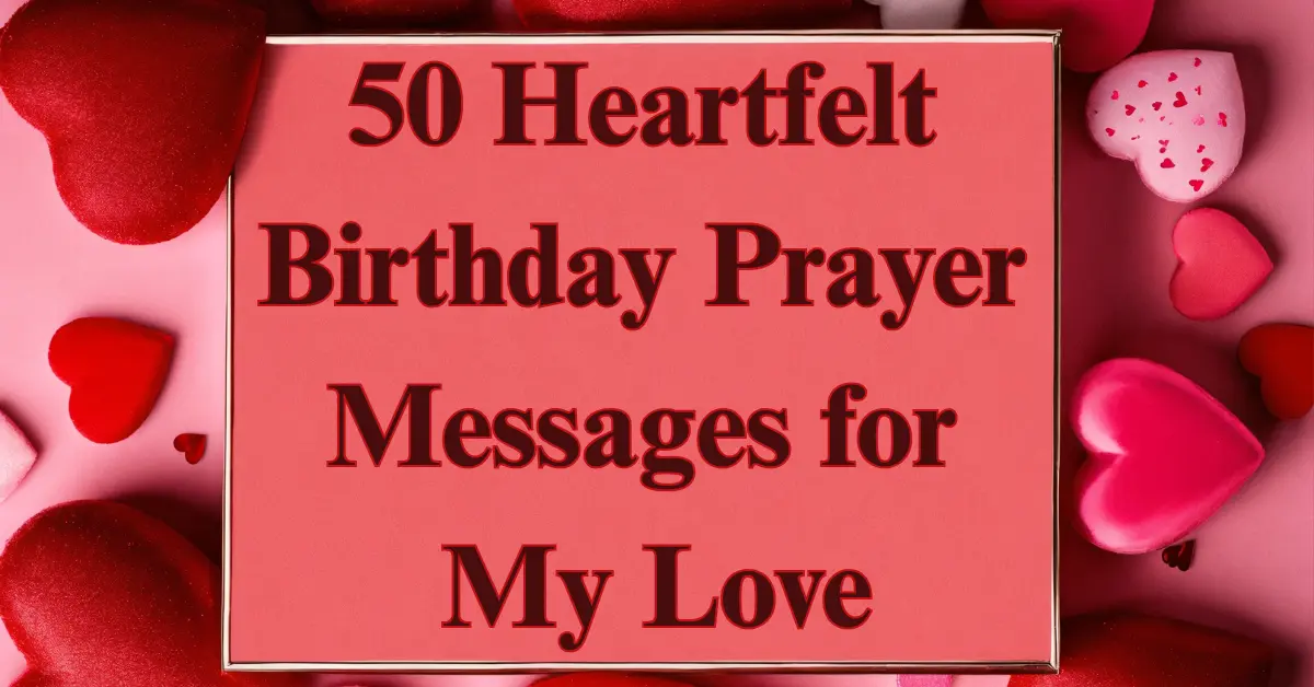 50 Heartfelt Birthday Prayer Messages for My Love [Romantic Blessings]