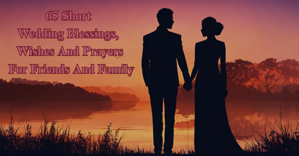 65 Short Wedding Blessings, Wishes & Prayers [for Joy & Forever Love]