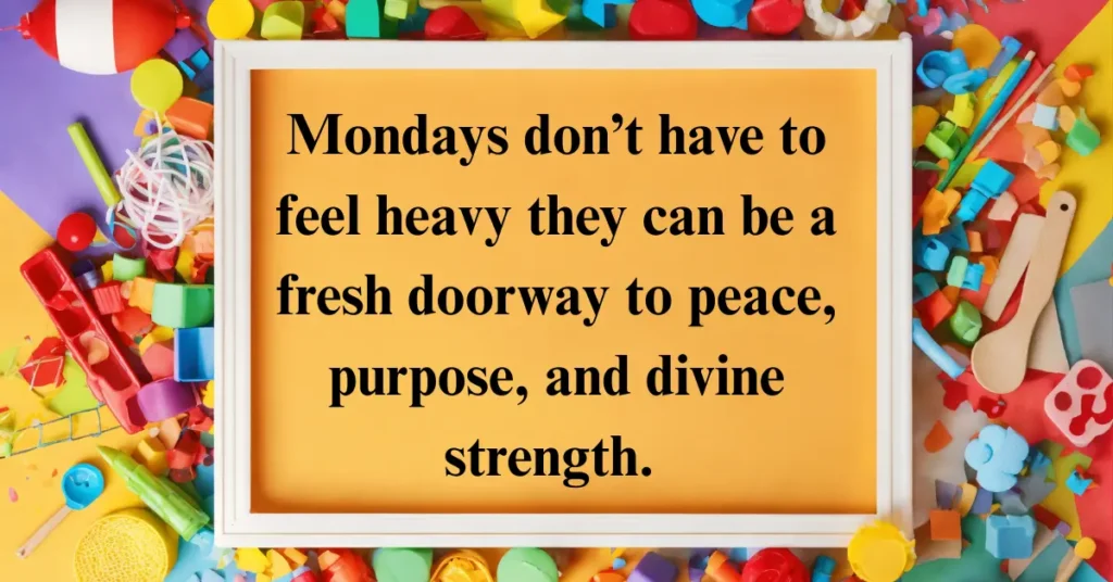 75 Inspiring Monday Spiritual Quotes, Blessings And Prayers