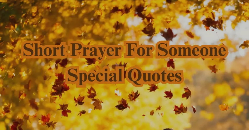 Short Prayer For Someone Special Quotes