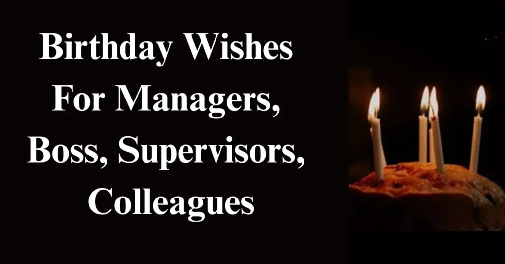 105 Professional Birthday Wishes For Managers, Boss, Supervisors, Colleagues