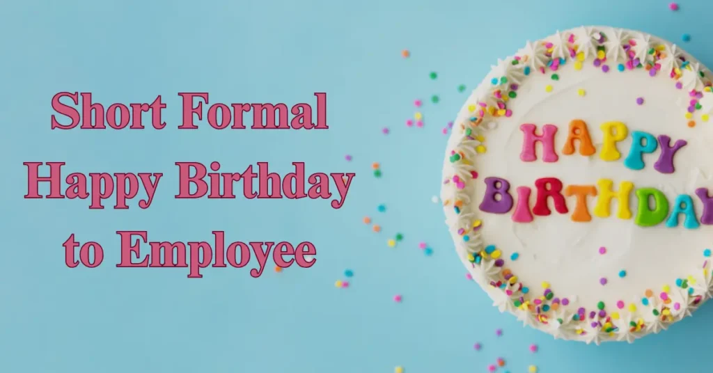 Short Formal Happy Birthday to Employee